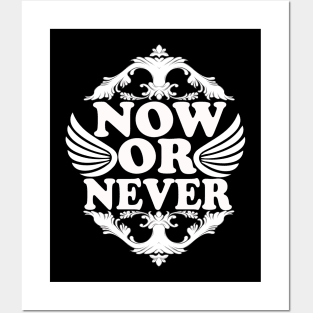 Now Or Never tee design birthday gift graphic Posters and Art